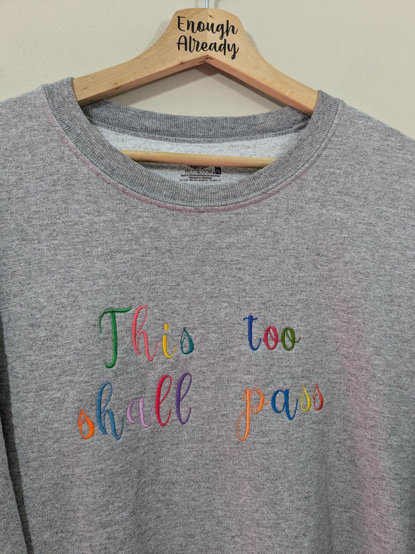 This Too Shall Pass Reworked Sweatshirts - Rainbow Embroidery Thread - Retro Font - Multiple Sizes and Colours