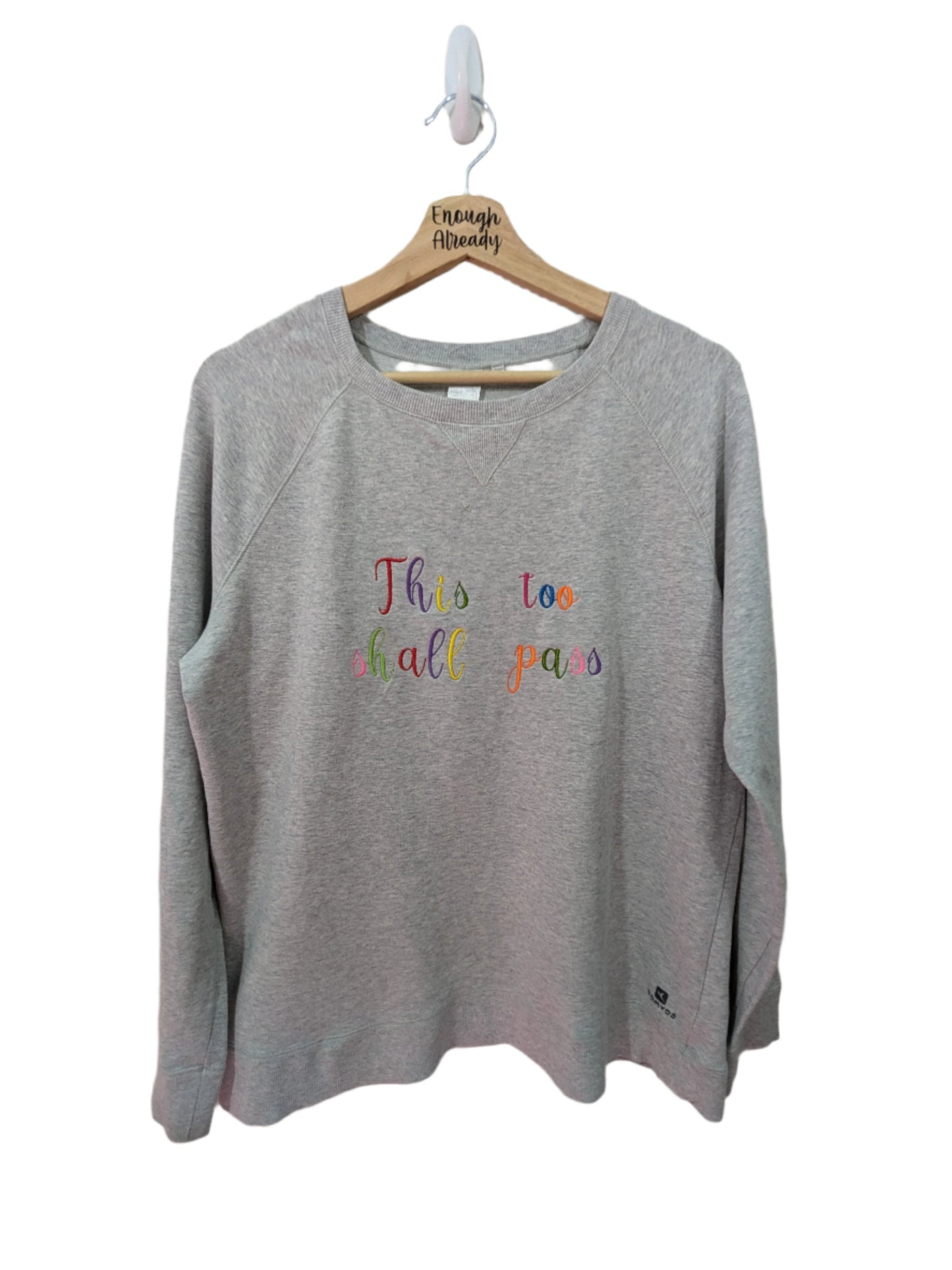 This Too Shall Pass Reworked Sweatshirts - Rainbow Embroidery Thread - Retro Font - Multiple Sizes and Colours