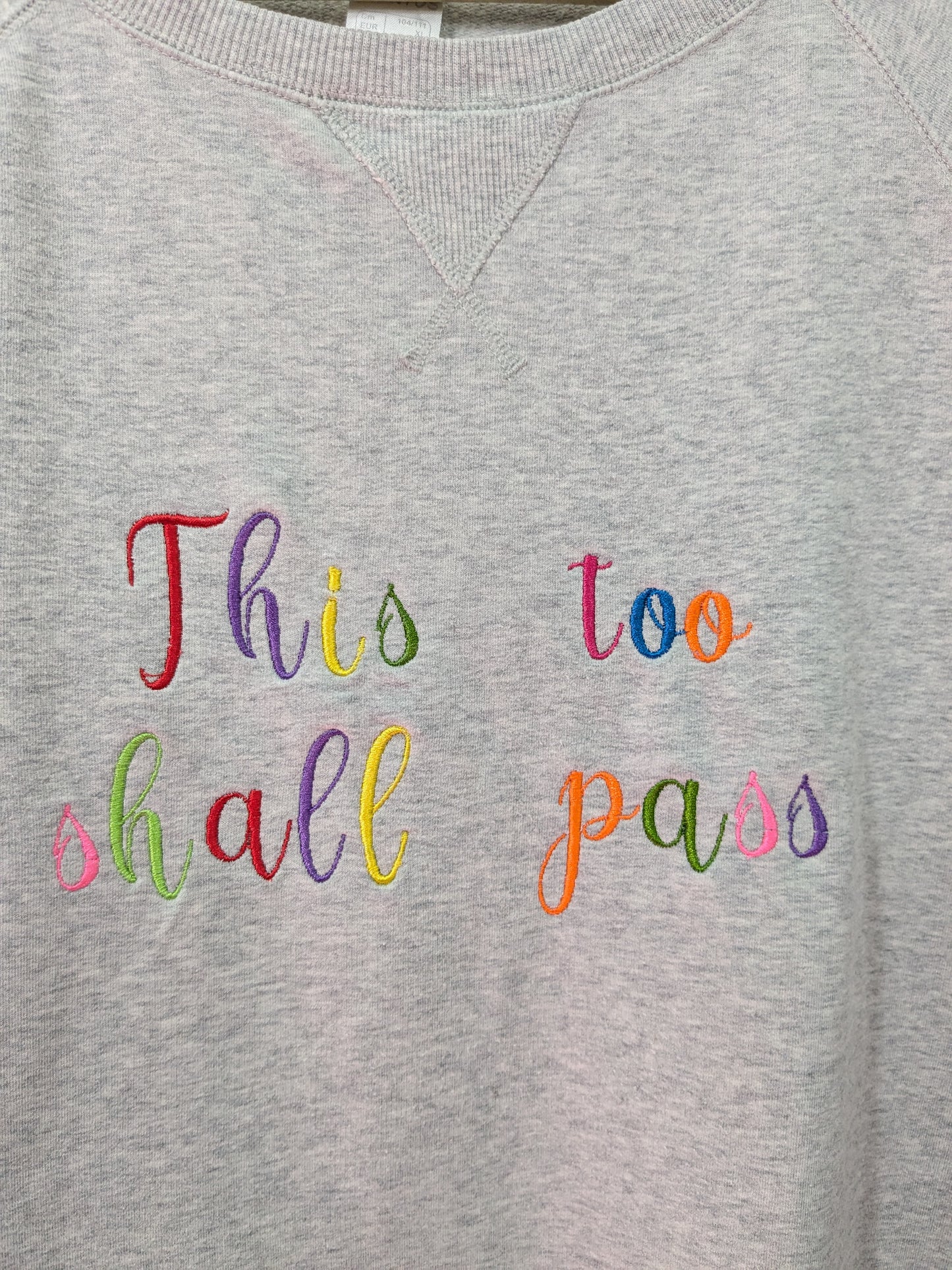 This Too Shall Pass Reworked Sweatshirts - Rainbow Embroidery Thread - Retro Font - Multiple Sizes and Colours