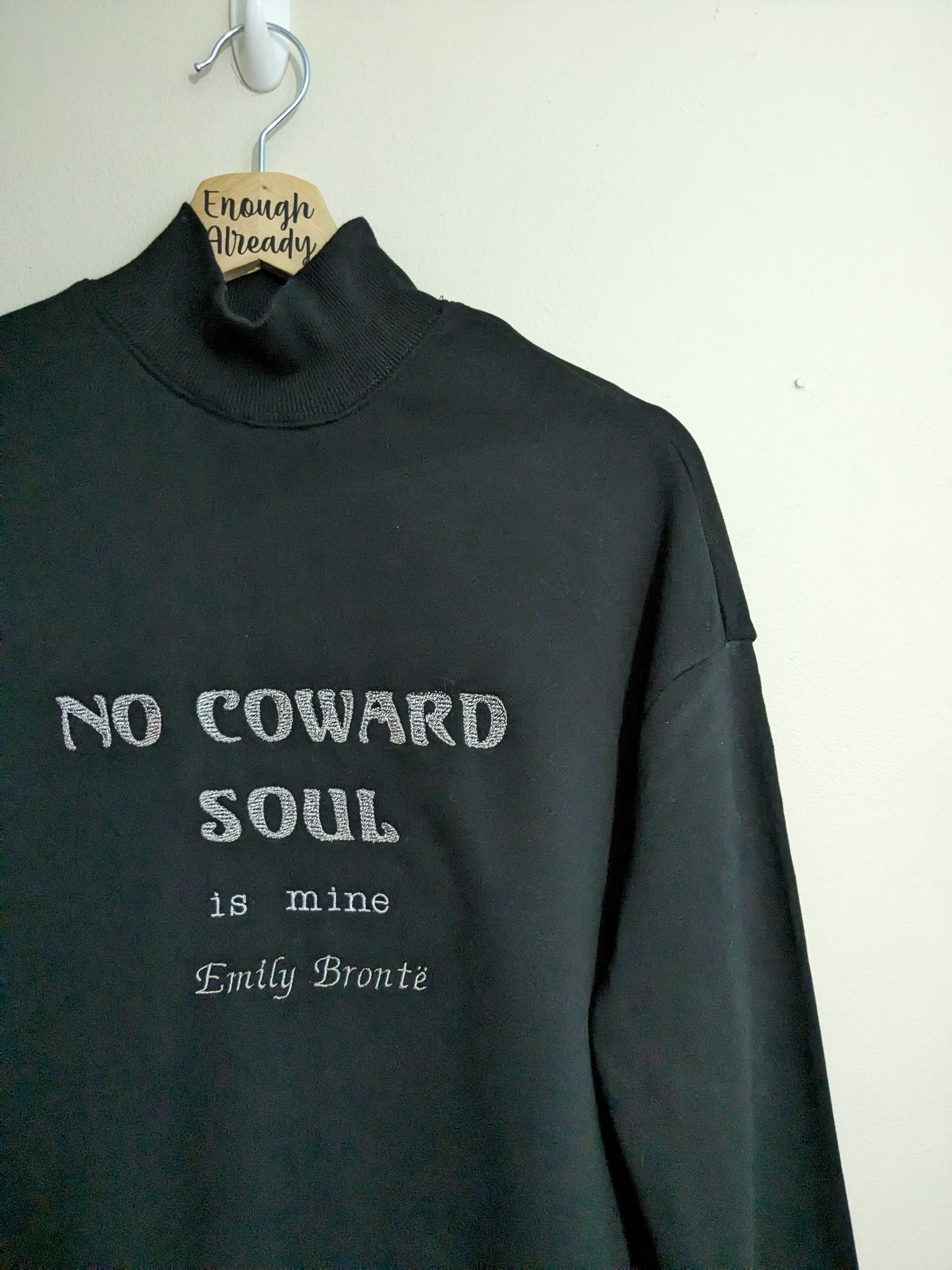 XS Black High Neck Reworked Sweatshirt - Embroidered No Coward Soul Is Mine - Emily Bronte Gothic Literature Quote