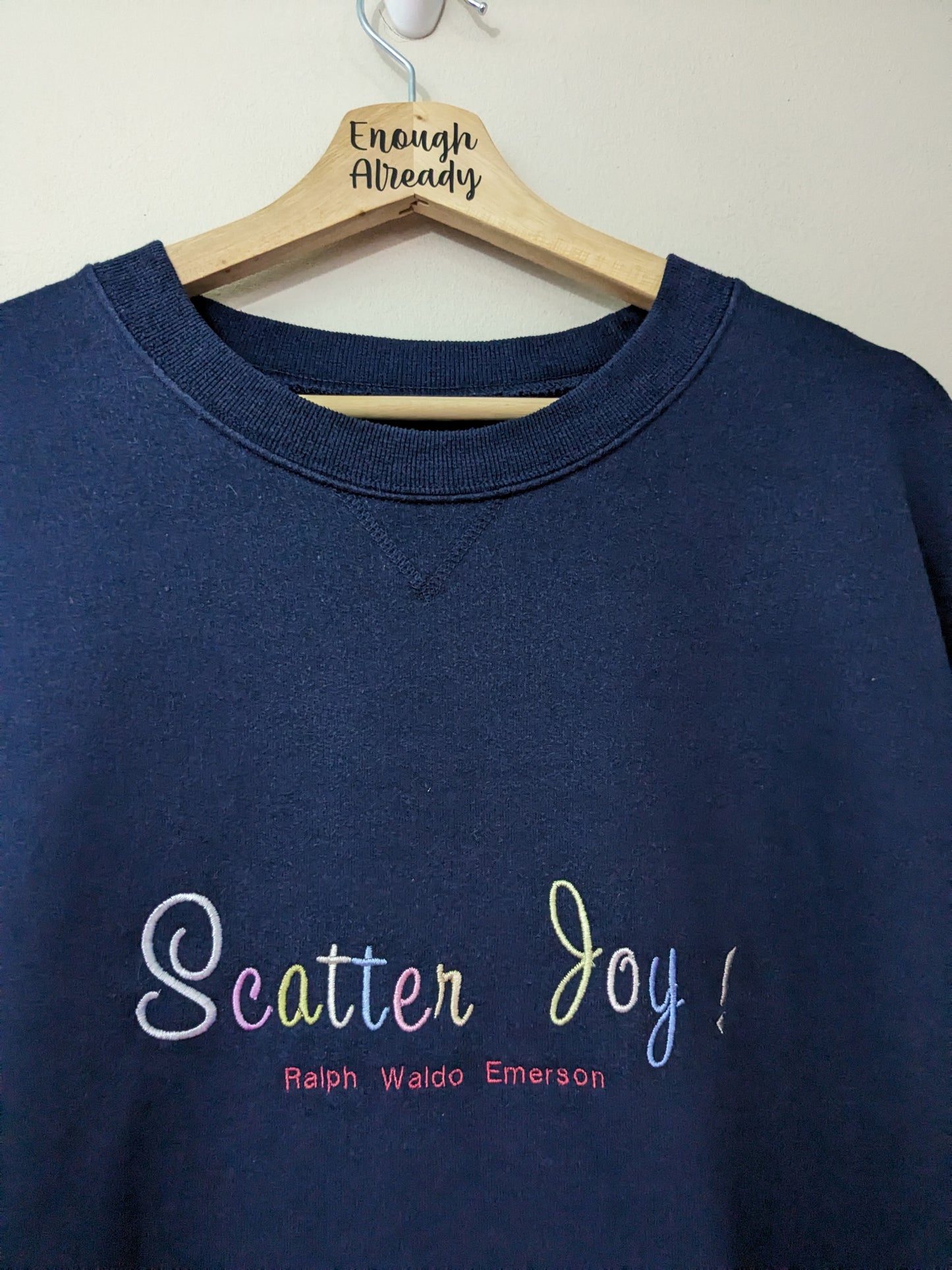 Size XL Classic Navy Sweatshirt - Embroidered Pastel 'Scatter Joy' by Ralph Waldo Emerson - Happy Reworked Clothing