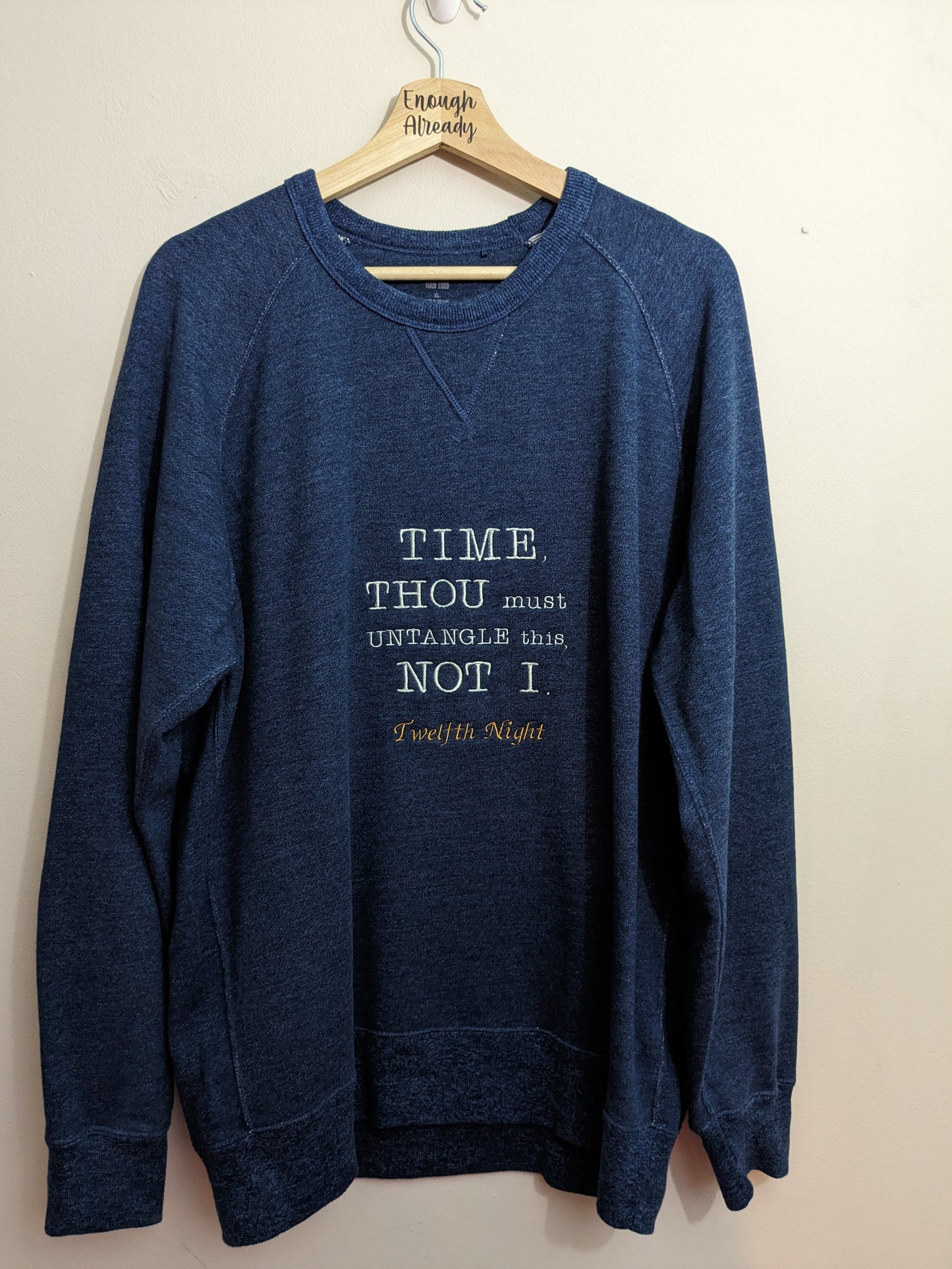 XL Navy Sweatshirt - Embroidered Twelfth Night - William Shakespeare Bookish Quote