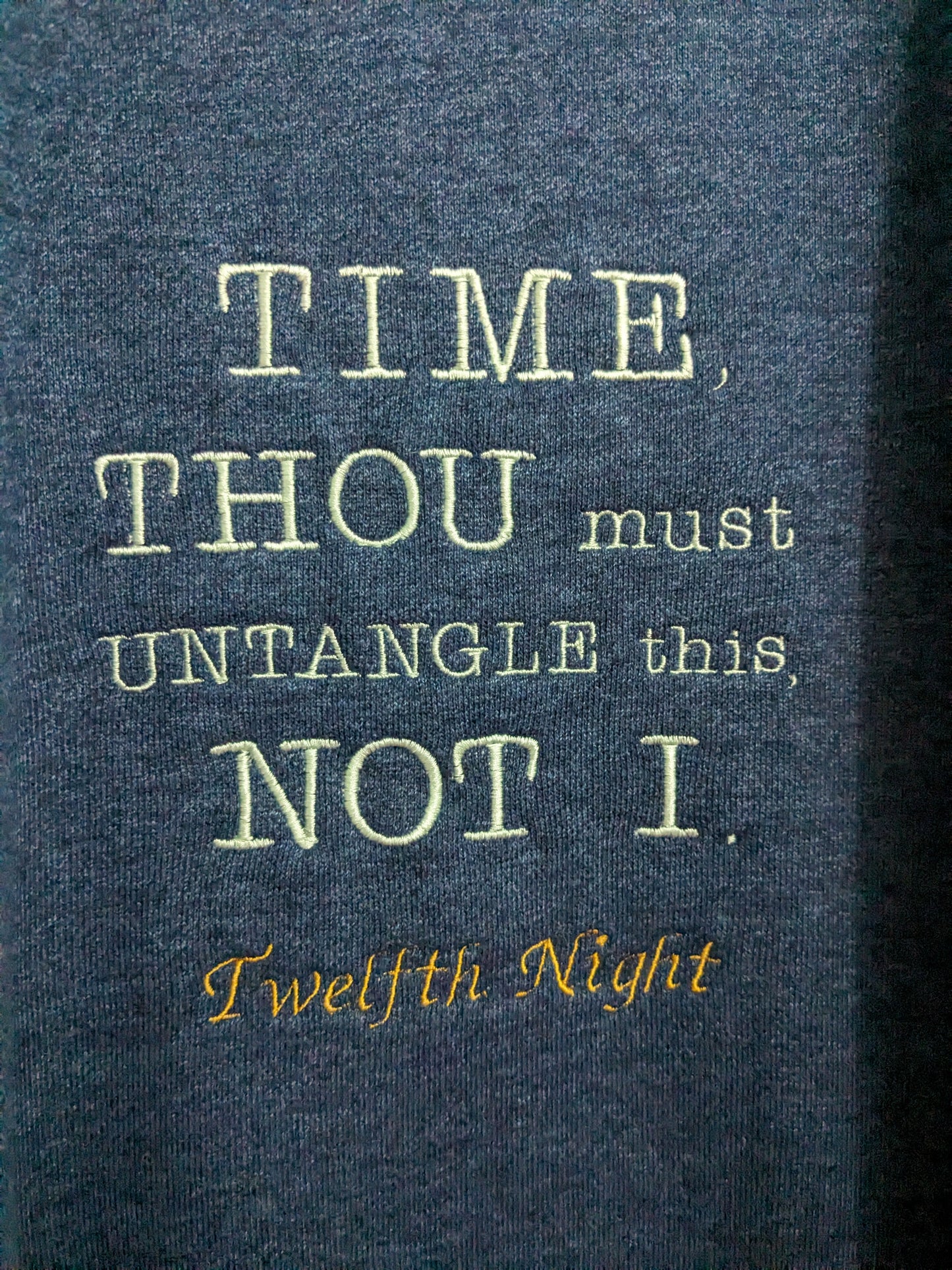 XL Navy Sweatshirt - Embroidered Twelfth Night - William Shakespeare Bookish Quote