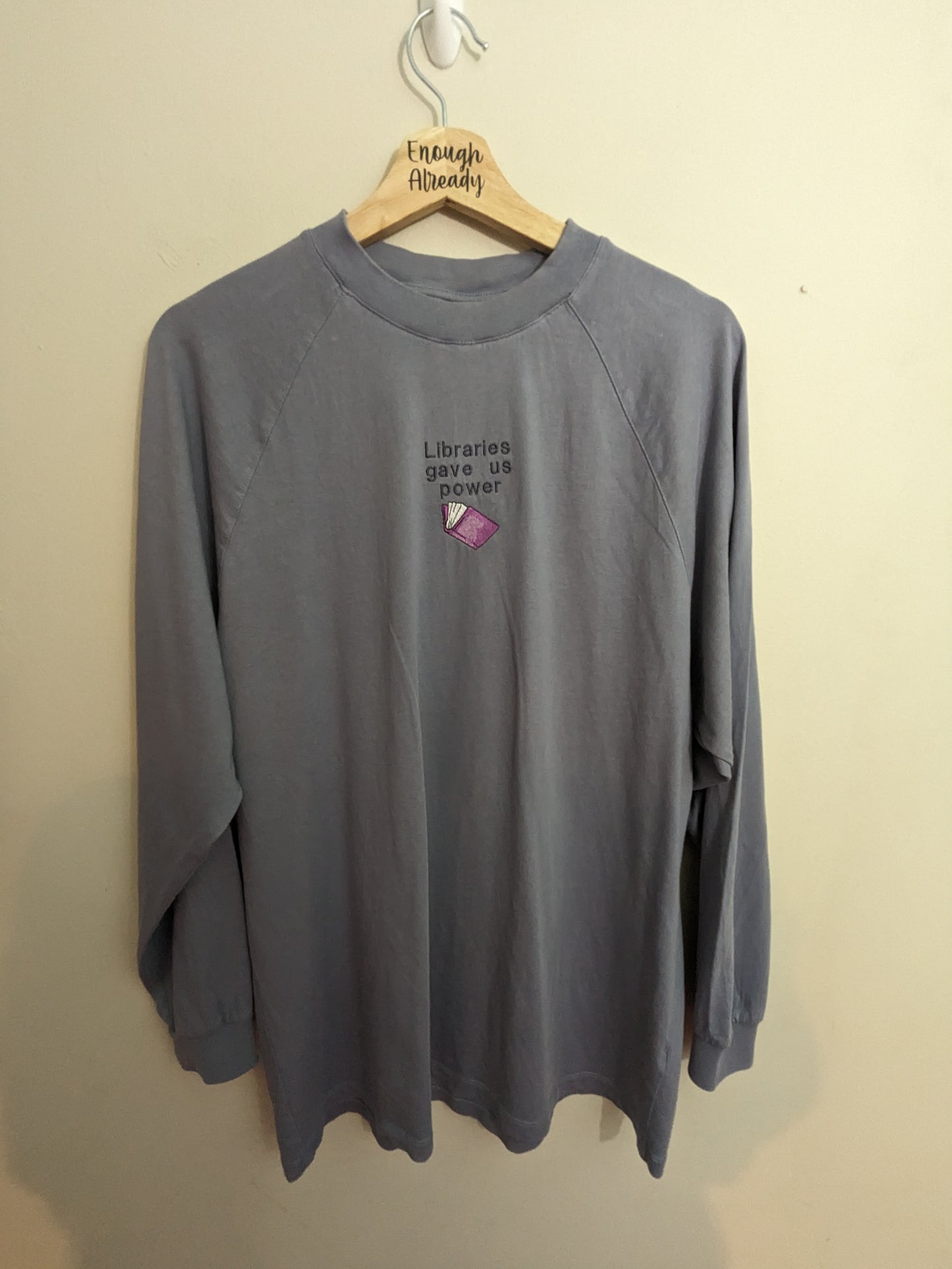 Size 6 (Very Oversized) Heather Long-sleeve T-Shirt - Libraries Gave Us Power Embroidered Design