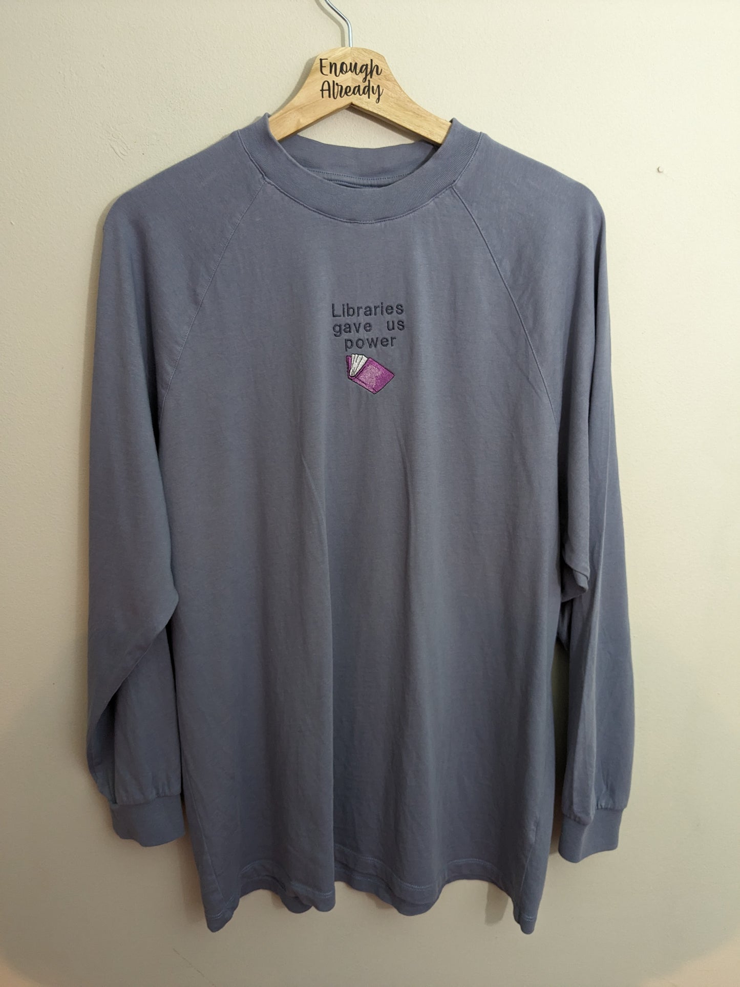 Size 6 (Very Oversized) Heather Long-sleeve T-Shirt - Libraries Gave Us Power Embroidered Design