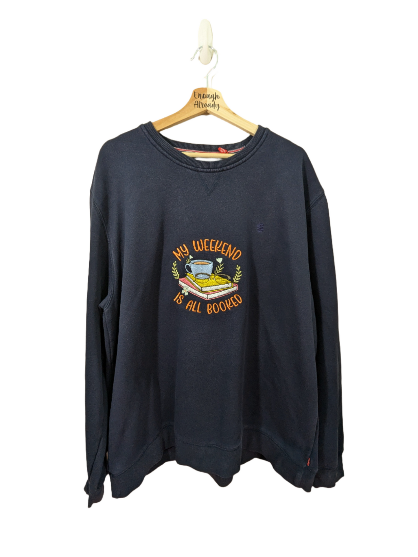 My Weekend is Booked Reworked Sweatshirts - Multiple Sizes and Colours - Bookish Embroidered Clothing