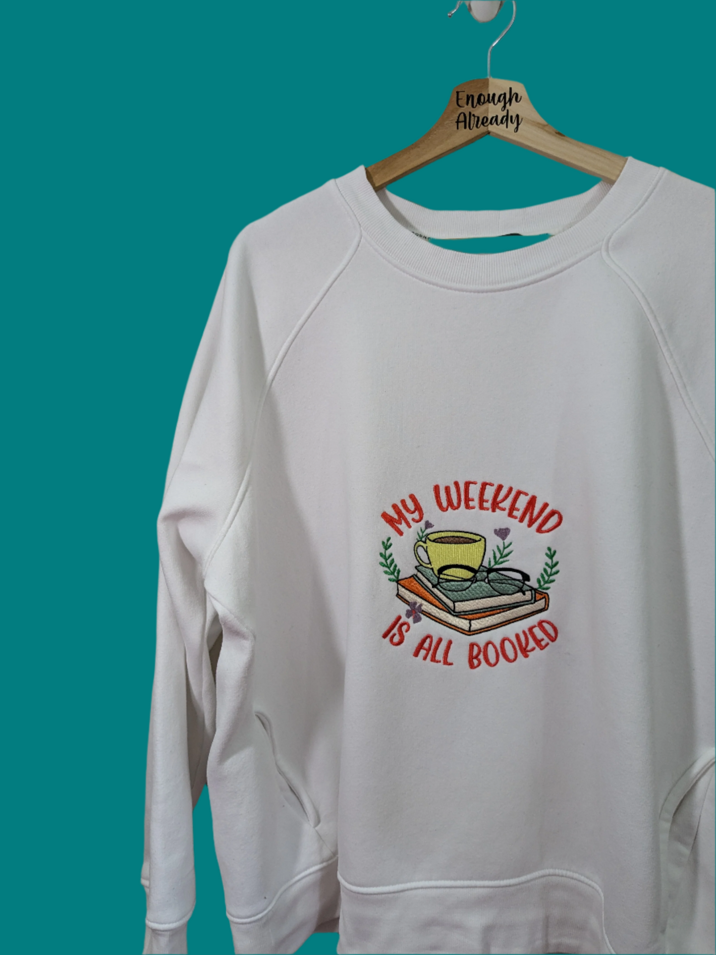 My Weekend is Booked Reworked Sweatshirts - Multiple Sizes and Colours - Bookish Embroidered Clothing