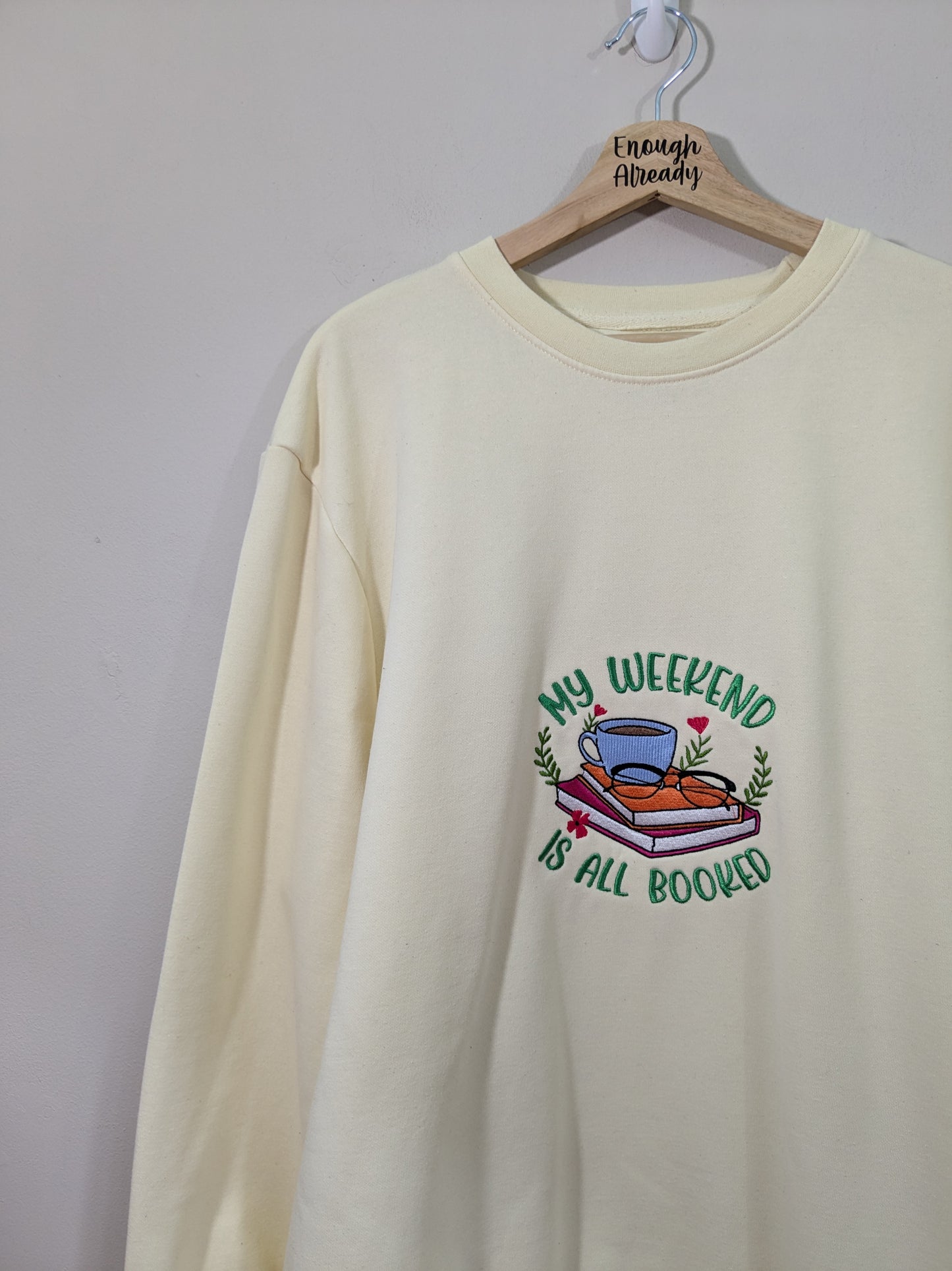 My Weekend is Booked Reworked Sweatshirts - Multiple Sizes and Colours - Bookish Embroidered Clothing