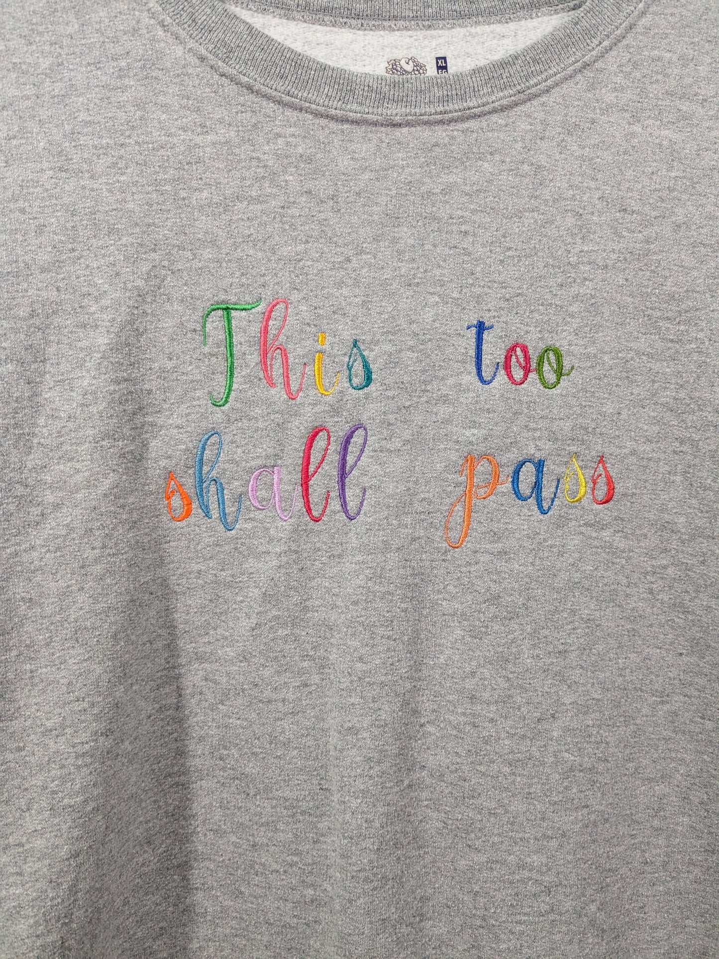 This Too Shall Pass Reworked Sweatshirts - Rainbow Embroidery Thread - Retro Font - Multiple Sizes and Colours