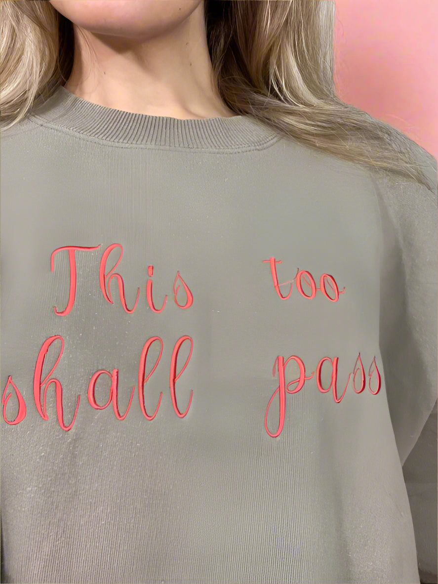 This Too Shall Pass Reworked Sweatshirts - Rainbow Embroidery Thread - Retro Font - Multiple Sizes and Colours