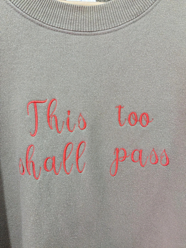 This Too Shall Pass Reworked Sweatshirts - Rainbow Embroidery Thread - Retro Font - Multiple Sizes and Colours