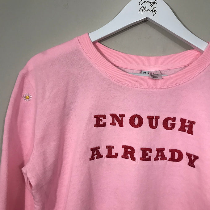 Size S: Bright Pink Sweatshirt - Embroidered Red ENOUGH ALREADY