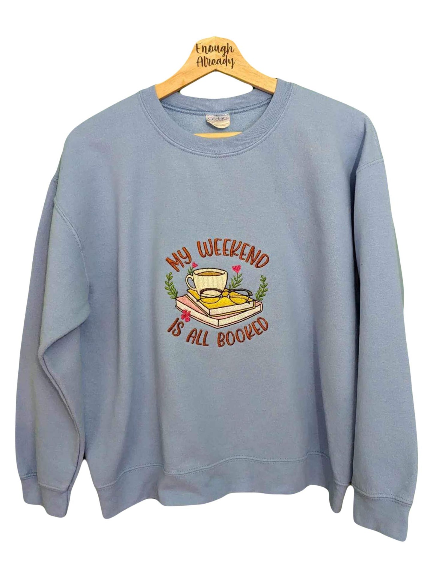 My Weekend is Booked Reworked Sweatshirts - Multiple Sizes and Colours - Bookish Embroidered Clothing