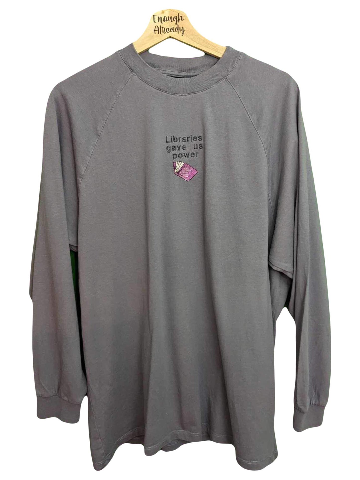 Size 6 (Very Oversized) Heather Long-sleeve T-Shirt - Libraries Gave Us Power Embroidered Design