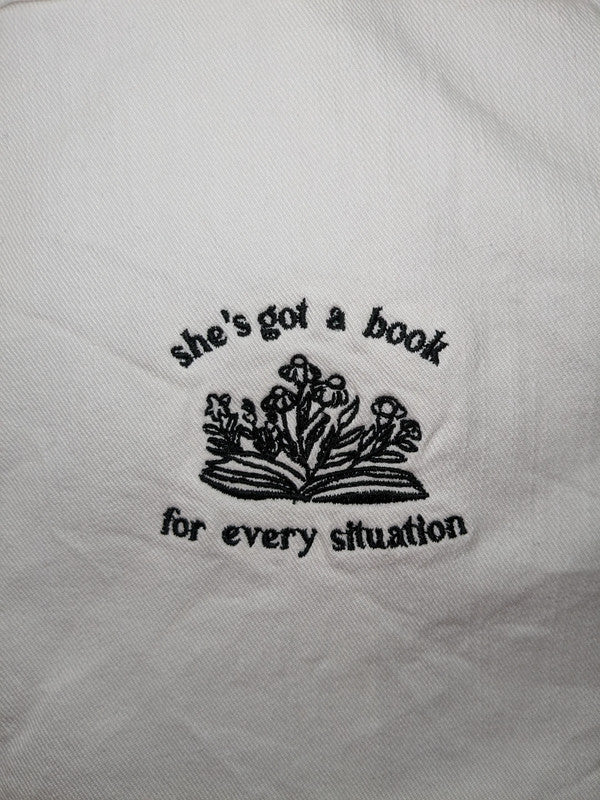 She's Got A Book For Every Situation - Reworked Bookish Embroidered Clothing - Upcycled and Hand-Crafted - Multiple Sizes and Colours